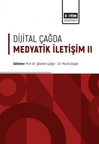 Dijital Çağda Medyatik İletişim II Şebnem Çağlar