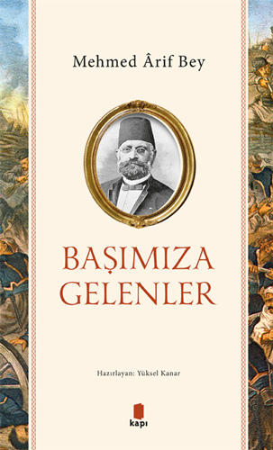 Başımıza Gelenler Mehmed Arif Bey