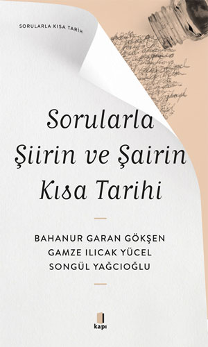 Sorularla Şiirin ve Şairin Tarihi Bahanur Garan Gökşen