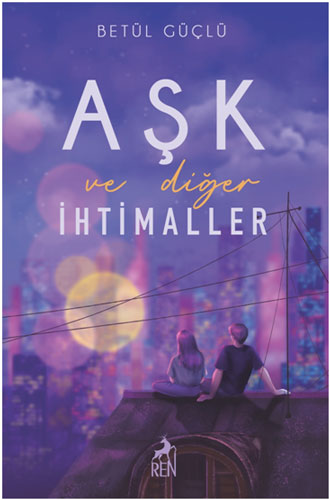 Aşk ve Diğer İhtimaller (Ciltli) Betül Güçlü