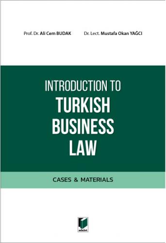 Introduction to Turkish Business Law (Cases&Materials) Ali Cem Budak