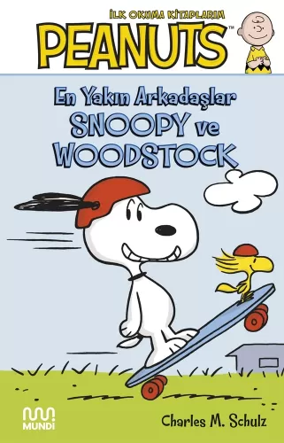 Snoopy ve Woodstock, En Yakın Arkadaşlar! Charles M. Schulz