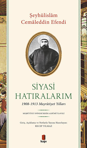 Siyasi Hatıralarım Şeyhülislam Cemaleddin Efendi