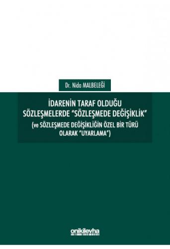 İdarenin Taraf Olduğu Sözleşmelerde "Sözleşmede Değişiklik" Nida Malbe