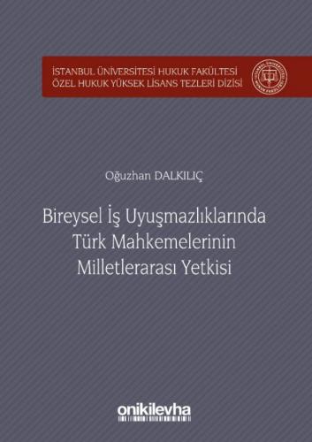 Bireysel İş Uyuşmazlıklarında Türk Mahkemelerinin Milletlerarası Yetki