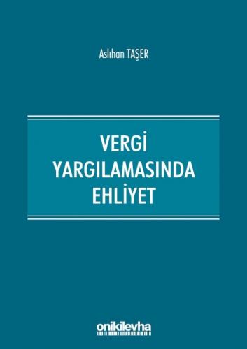 Vergi Yargılamasında Ehliyet Aslıhan Taşer