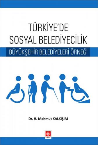 Türkiyede Sosyal Belediyecilik Büyükşehir Belediyeleri Örneği H. Mahmu