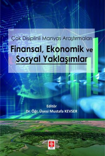 Finansal Ekonomik ve Sosyal Yaklaşımlar Mustafa Kevser