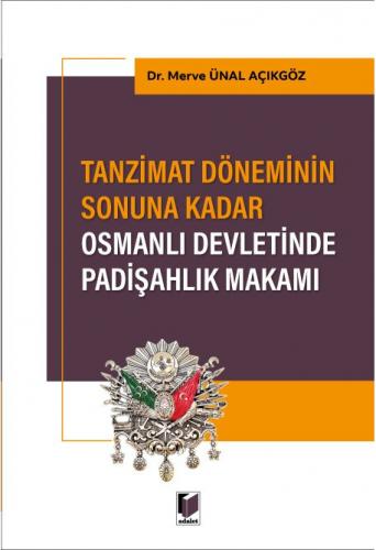 Tazminat Döneminin Sonuna Kadar Osmanlı Devletinde Padişahlık Makamı M