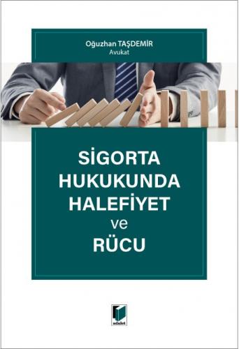 Sigorta Hukukunda Halefiyet ve Rücu Oğuzhan Taşdemir