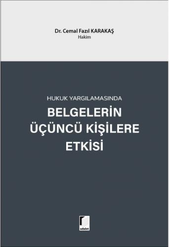 Belgelerin Üçüncü Kişilere Etkisi Cemal Fazıl Karakaş