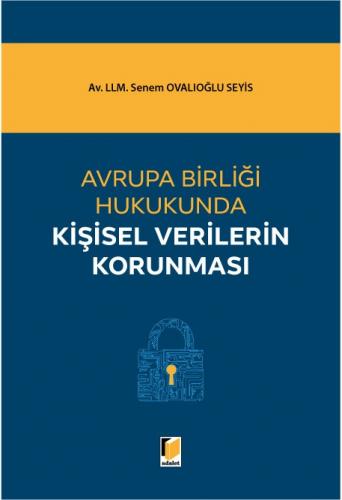 Avrupa Birliği Hukukunda Kişisel Verilerin Korunması Senem Ovalıoğlu S