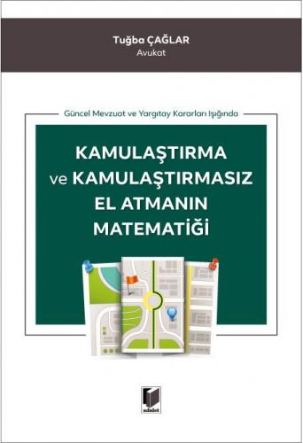 Kamulaştırma ve Kamulaştırmasız El Atmanın Matematiği Tuğba Çağlar