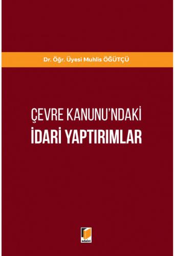 Çevre Kanunu'ndaki İdari Yaptırımlar Muhlis Öğütçü