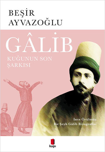 Gâlib - Kuğunun Son Şarkısı Beşir Ayvazoğlu