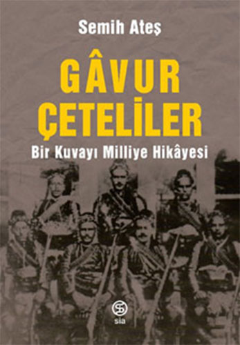 Gavur Çeteliler Semih Ateş