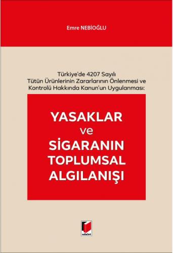 Yasaklar ve Sigaranın Toplumsal Algılanışı Emre Nebioğlu