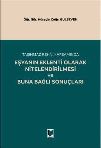 Eşyanın Eklenti Olarak Nitelendirilmesi ve Buna Bağlı Sonuçları Hüseyi