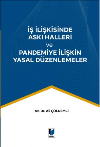 İş İlişkisinde Askı Halleri ve Pandemiye İlişkin Yasal Düzenlemeler Al