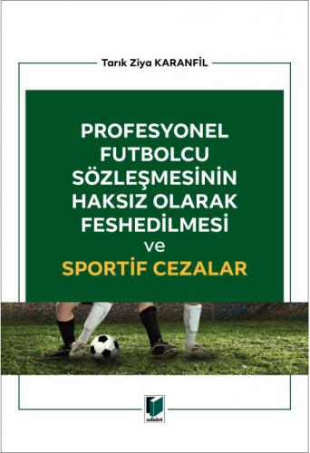 Profesyonel Futbolcu Sözleşmesinin Haksız Olarak Feshedilmesi ve Sport