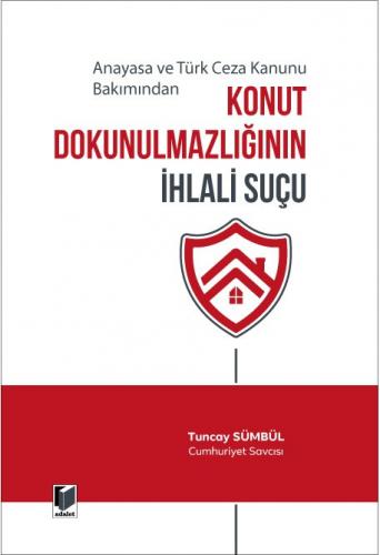 Konut Dokunulmazlığının İhlali Suçu Tuncay Sümbül