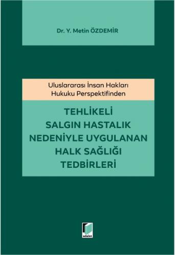 Tehlikeli Salgın Hastalık Nedeniyle Uygulanan Halk Sağlığı Tedbirleri 