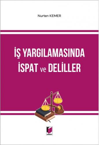 İş Yargılamasında İspat ve Deliller Nurten Kemer