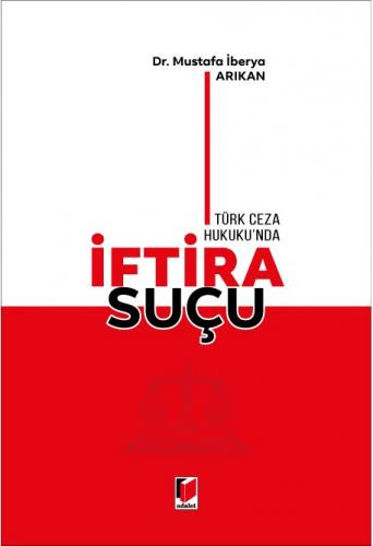 Türk Ceza Hukuku'nda İftira Suçu Mustafa İberya Arıkan