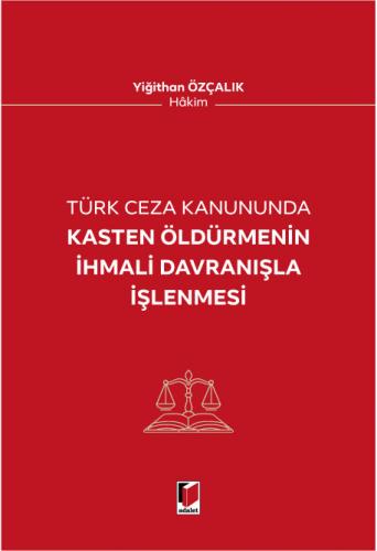 Kasten Öldürmenin İhmali Davranışla İşenmesi Yiğithan Özçalık