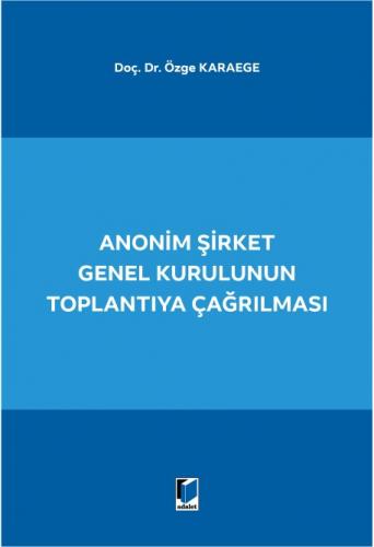 Anonim Şirket Genel Kurulunun Toplantıya Çağrılması Özge Karaege