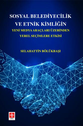 Sosyal Belediyecilik ve Etnik Kimliğin Selahattin Bölükbaşı