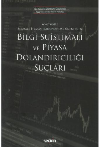 Bilgi Suistimali ve Piyasa Dolandırıcılığı Suçları Gizem Dursun Özdemi