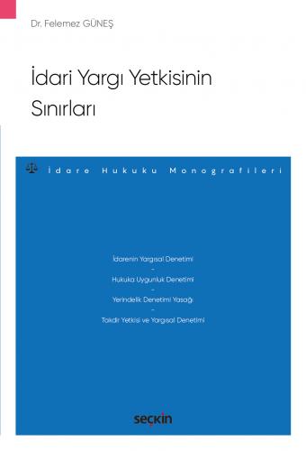 İdari Yargı Yetkisinin Sınırları Felemez Güneş