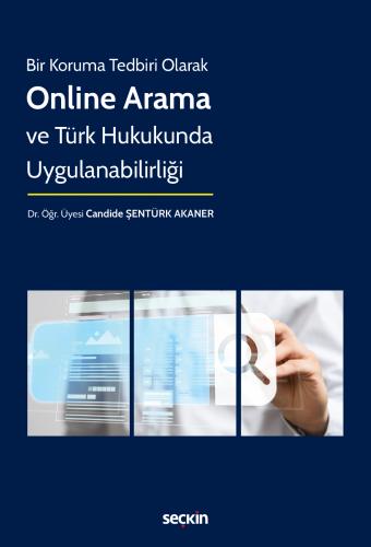 Online Arama ve Türk Hukukunda Uygulanabilirliği Candide Şentürk Akane