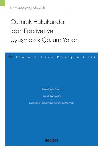 Gümrük Hukukunda İdari Faaliyet ve Uyuşmazlık Çözüm Yollar Muradiye Çe