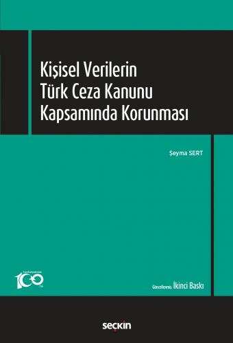 Kişisel Verilerin Türk Ceza Kanunu Kapsamında Korunması Şeyma Sert