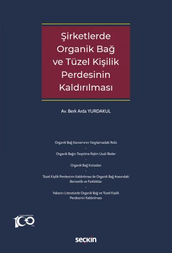 Şirketlerde Organik Bağ ve Tüzel Kişilik Perdesinin Kaldırılması Berk 