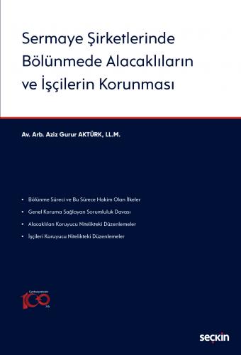 Sermaye Şirketlerinde Bölünmede Alacaklıların ve İşçilerin Korunması A