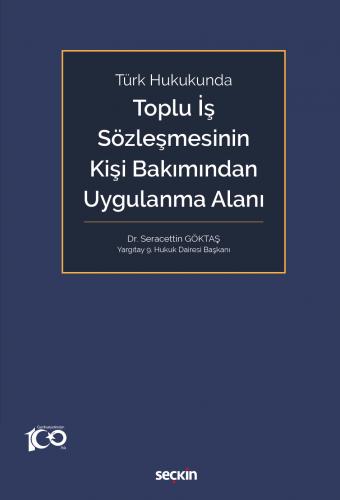 Toplu İş Sözleşmesinin Kişi Bakımından Uygulanma Alanı Seracettin Gökt