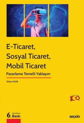 E–Ticaret, Sosyal Ticaret, Mobil Ticaret Erkan Akar