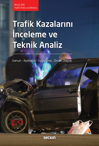 Trafik Kazalarını İnceleme ve Teknik Analiz Necip Işık