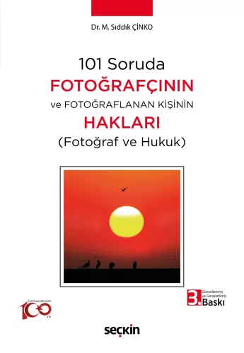 101 Soruda Fotoğrafçının ve Fotoğraflanan Kişinin Hakları M. Sıddık Çi