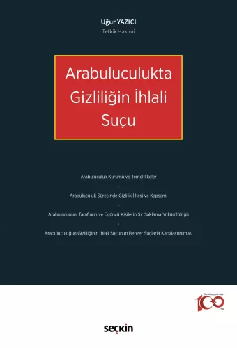 Arabuluculukta Gizliliğin İhlali Suçu Uğur Yazıcı