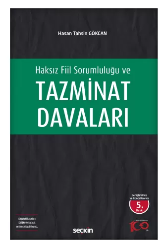 Haksız Fiil Sorumluluğu ve Tazminat Davaları Hasan Tahsin Gökcan