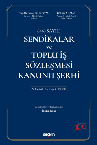 Sendikalar ve Toplu İş Sözleşmesi Kanunu Şerhi Gökhan Yılmaz