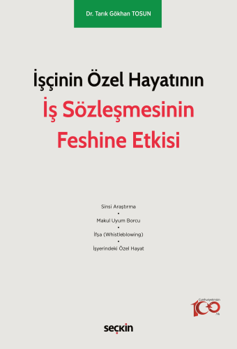 İşçinin Özel Hayatının İş Sözleşmesinin Feshine Etkisi Tarık Gökhan To