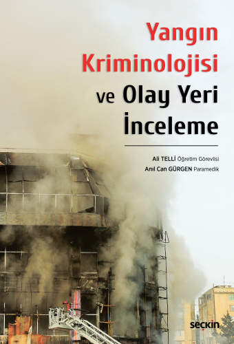 Yangın Kriminolojisi ve Olay Yeri İnceleme Ali Telli