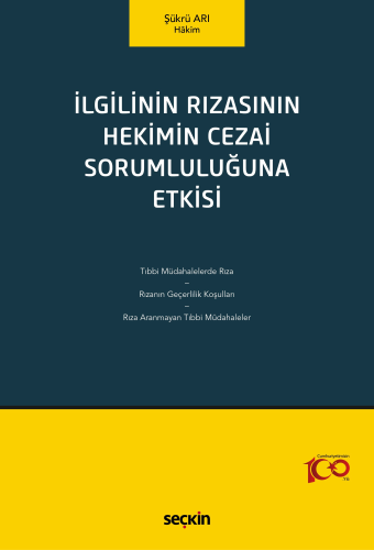 İlgilinin Rızasının Hekimin Cezai Sorumluluğuna Etkisi Şükrü Arı