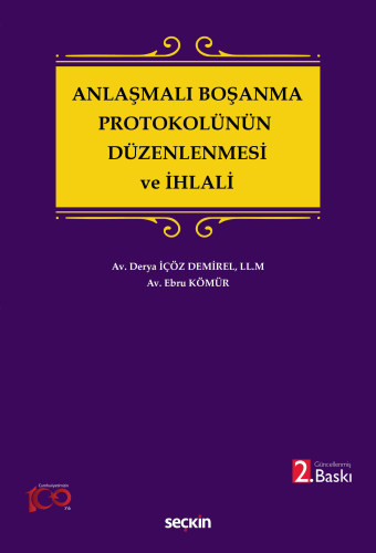 Anlaşmalı Boşanma Protokolünün Düzenlenmesi ve İhlali Derya İçöz Demir