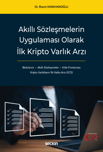 Akıllı Sözleşmelerin Uygulaması Olarak İlk Kripto Varlık Arzı İlhami K